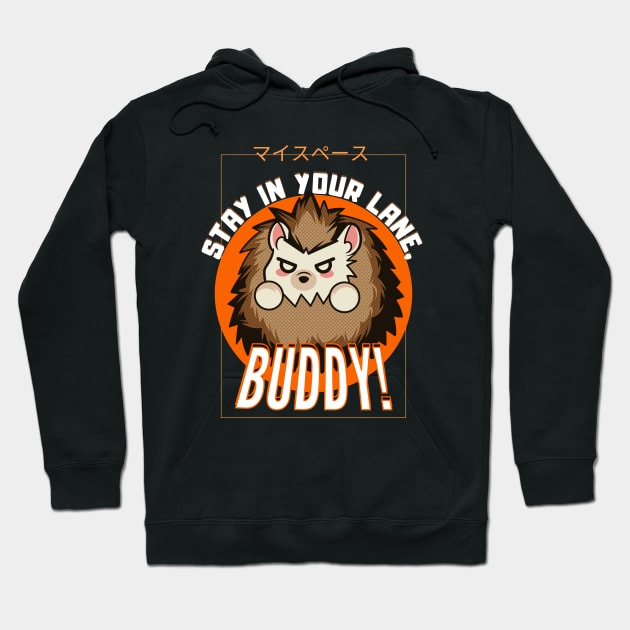 hedgehog, Stay in your lane, buddy! Hoodie by antcpjr682-mariartsdesigns